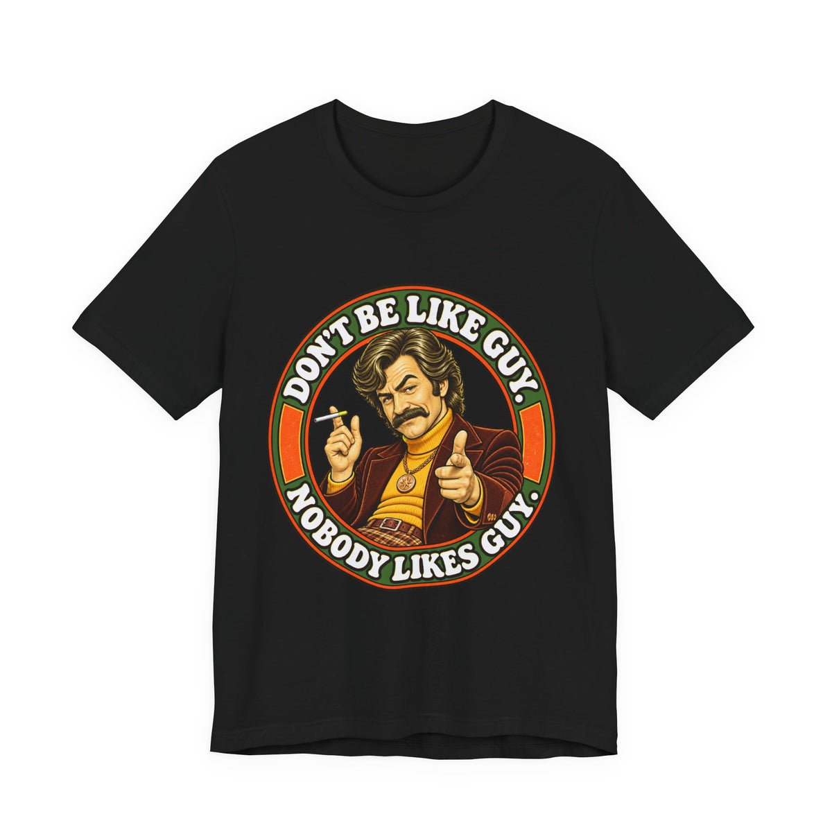 Black t-shirt with vintage 'Don't Be Like Guy, Nobody Likes Guy' design