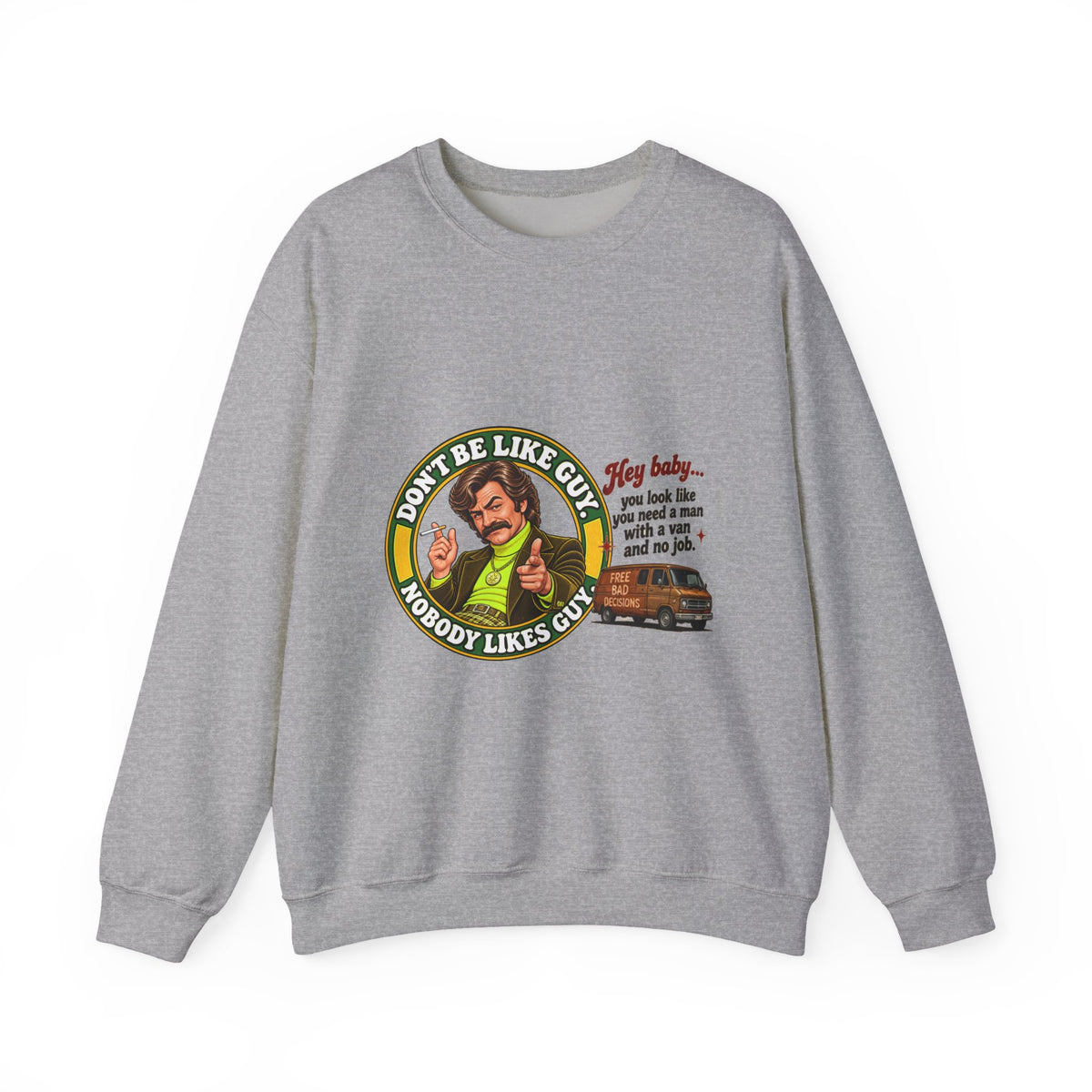 Gray crewneck sweatshirt with 'Don't Be Like Guy' retro graphic and quote