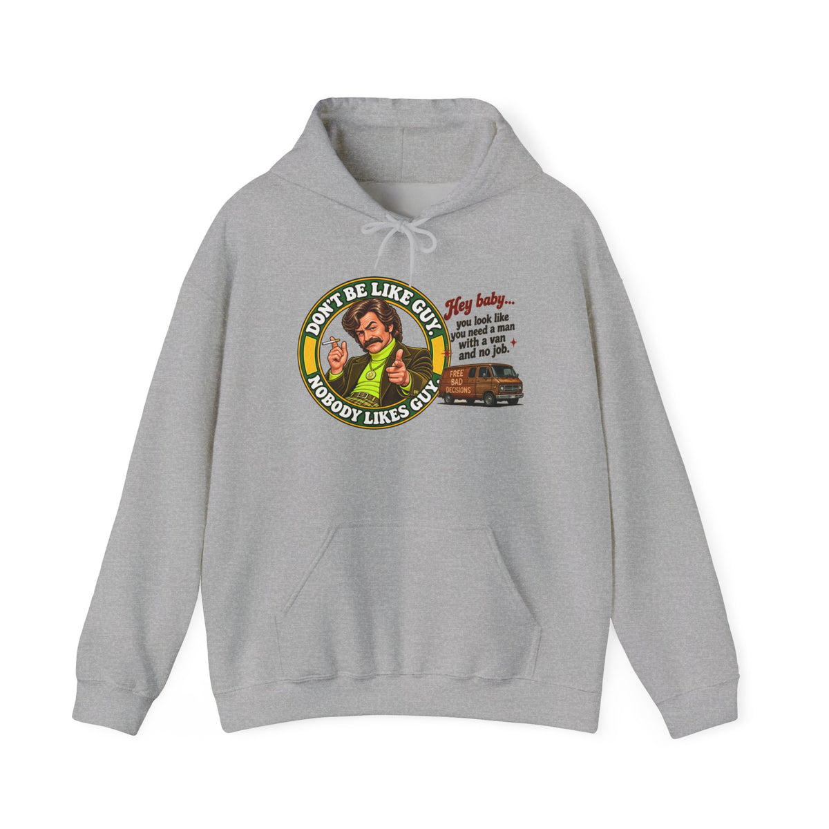Gray hoodie with retro graphic and text 'Don't Be Like Guy. Nobody Likes Guy.'