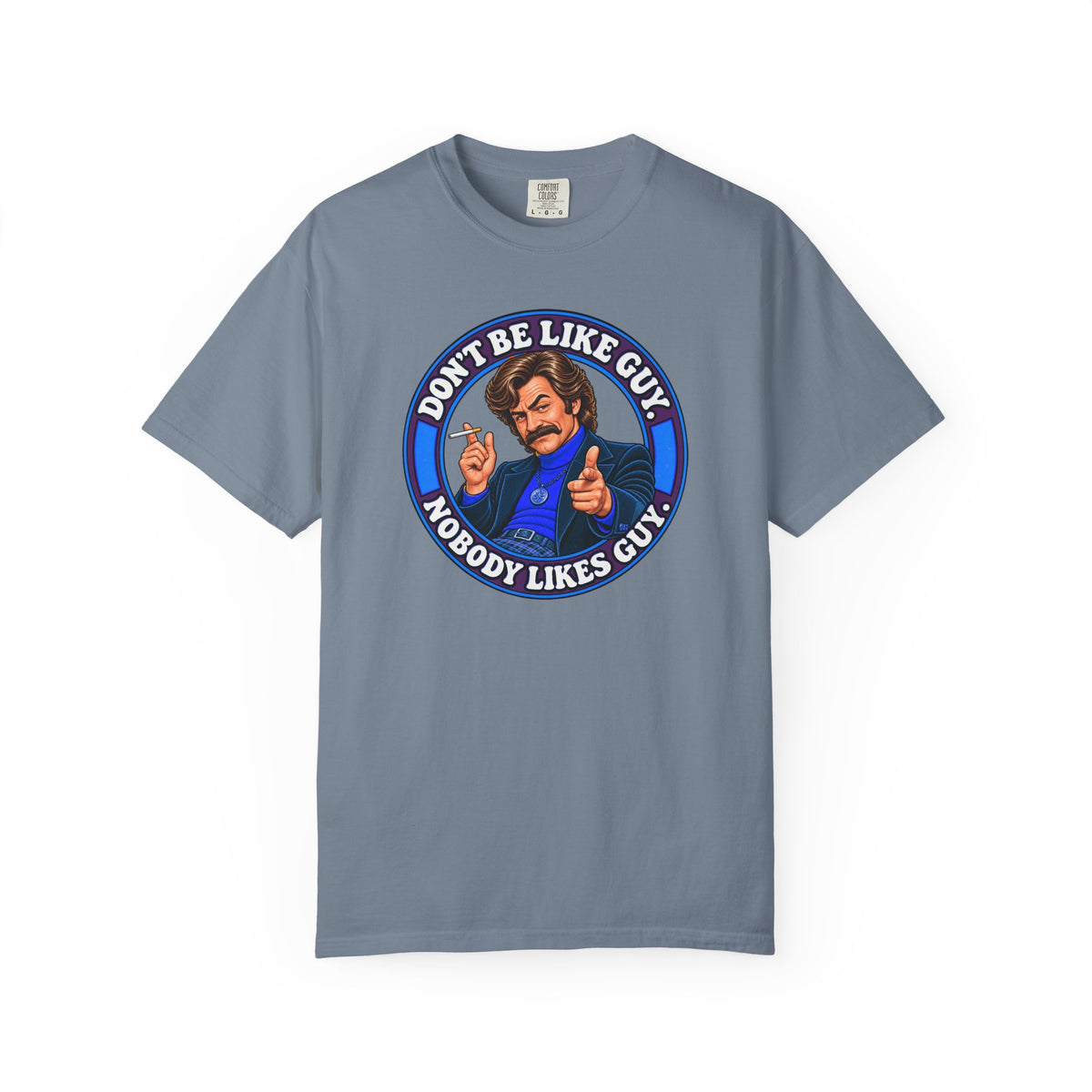 Blue-grey t-shirt with Don’t Be Like Guy cartoon and text on front