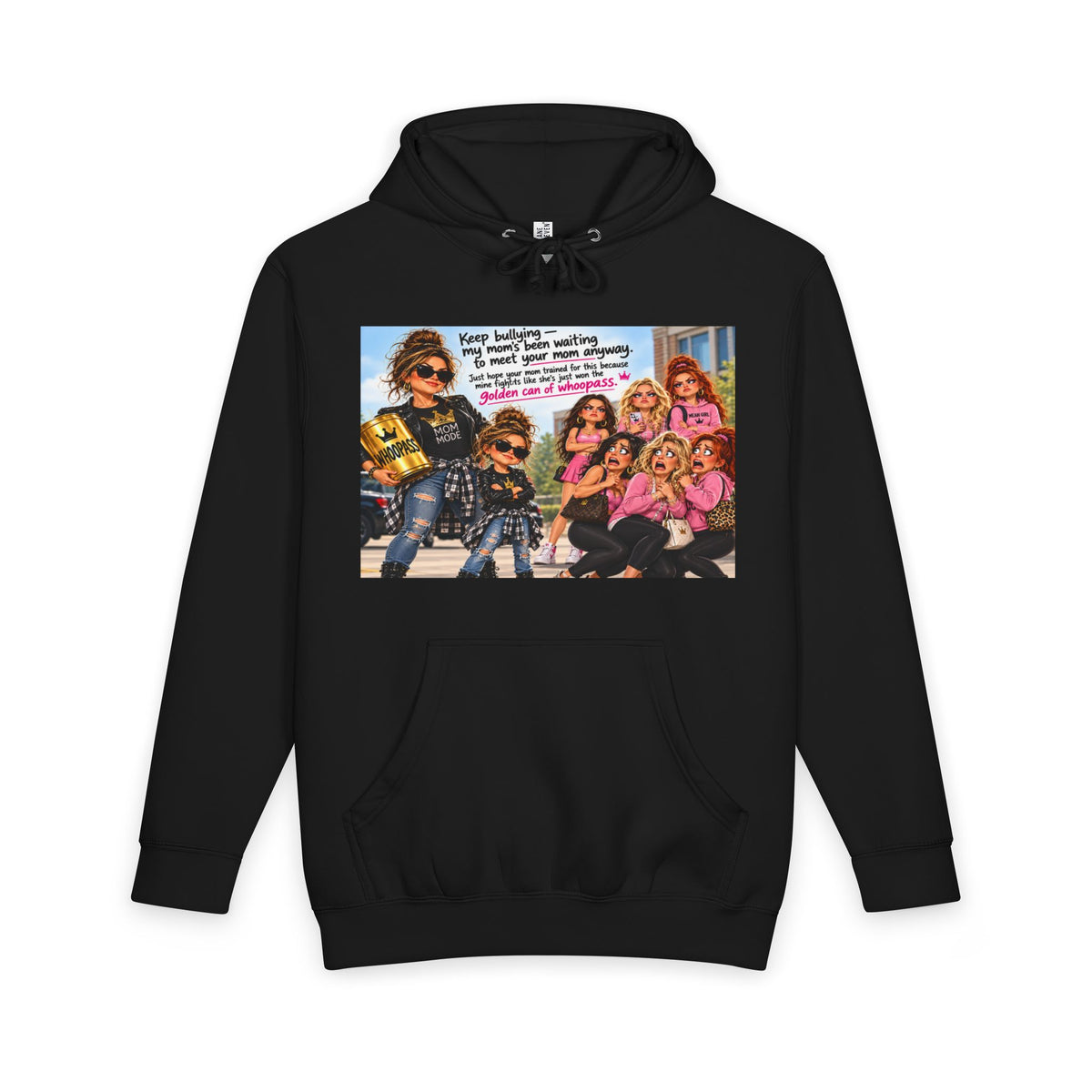 Black hoodie showing anti-bully mom group and 'Golden Can of Whoopass' quote