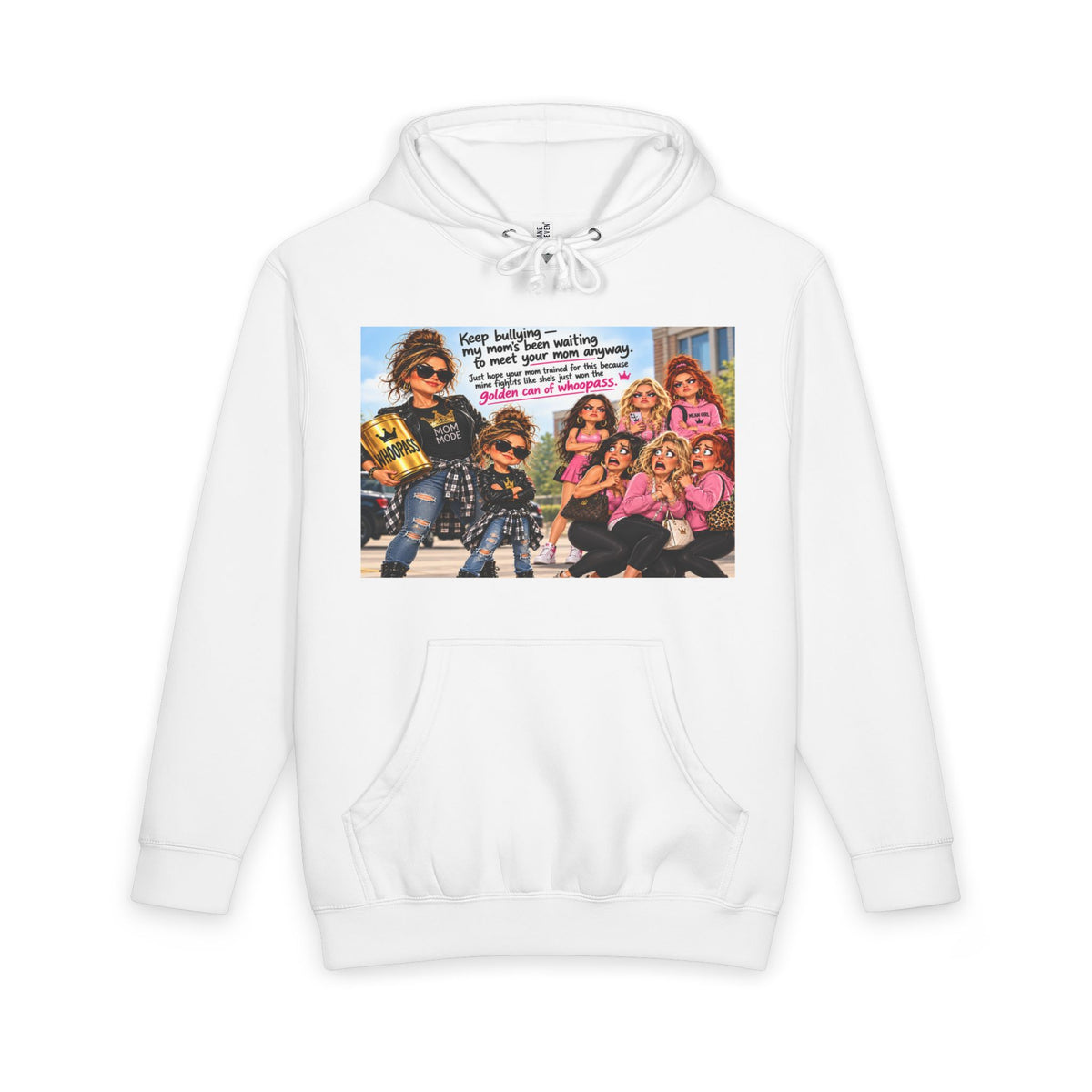 White hoodie with colorful anti-bully mom squad graphic and 'Golden Can of Whoopass' text on the front
