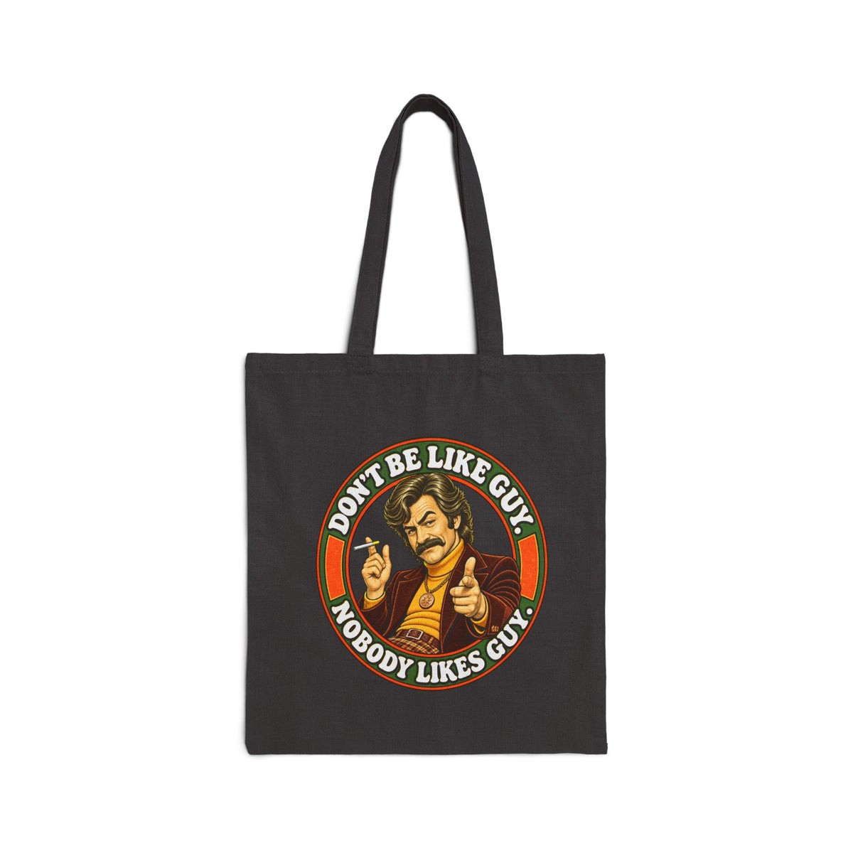 Black canvas tote bag with retro 'Don't Be Like Guy. Nobody Likes Guy.' graphic