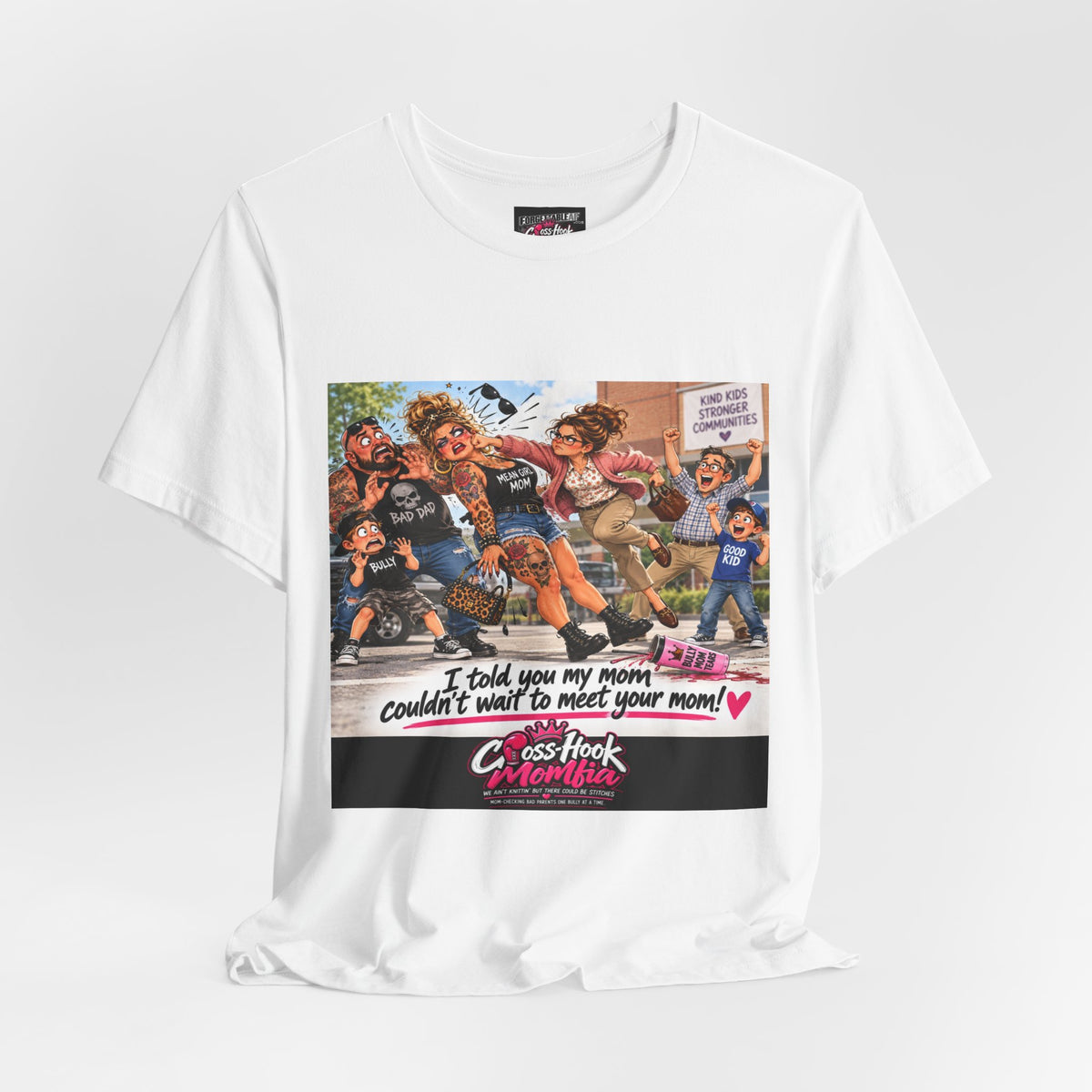 White t-shirt with bold cartoon anti-bully graphic and Cross-Hook Momfia logo on front.