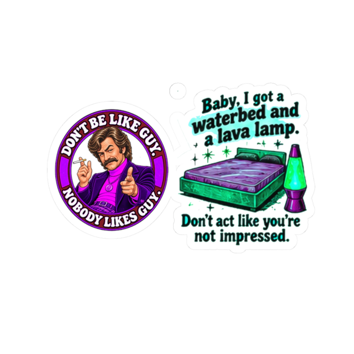 Decorative vinyl stickers featuring 'Don't Be Like Guy' cartoon and quirky waterbed/lava lamp joke, side by side.