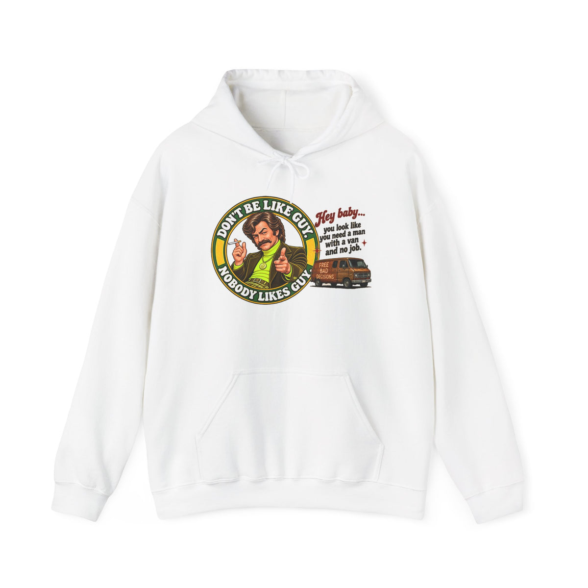 White hoodie with retro graphic and text 'Don't Be Like Guy. Nobody Likes Guy.'