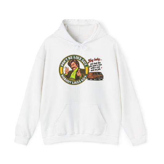 White hoodie with retro graphic and text 'Don't Be Like Guy. Nobody Likes Guy.'