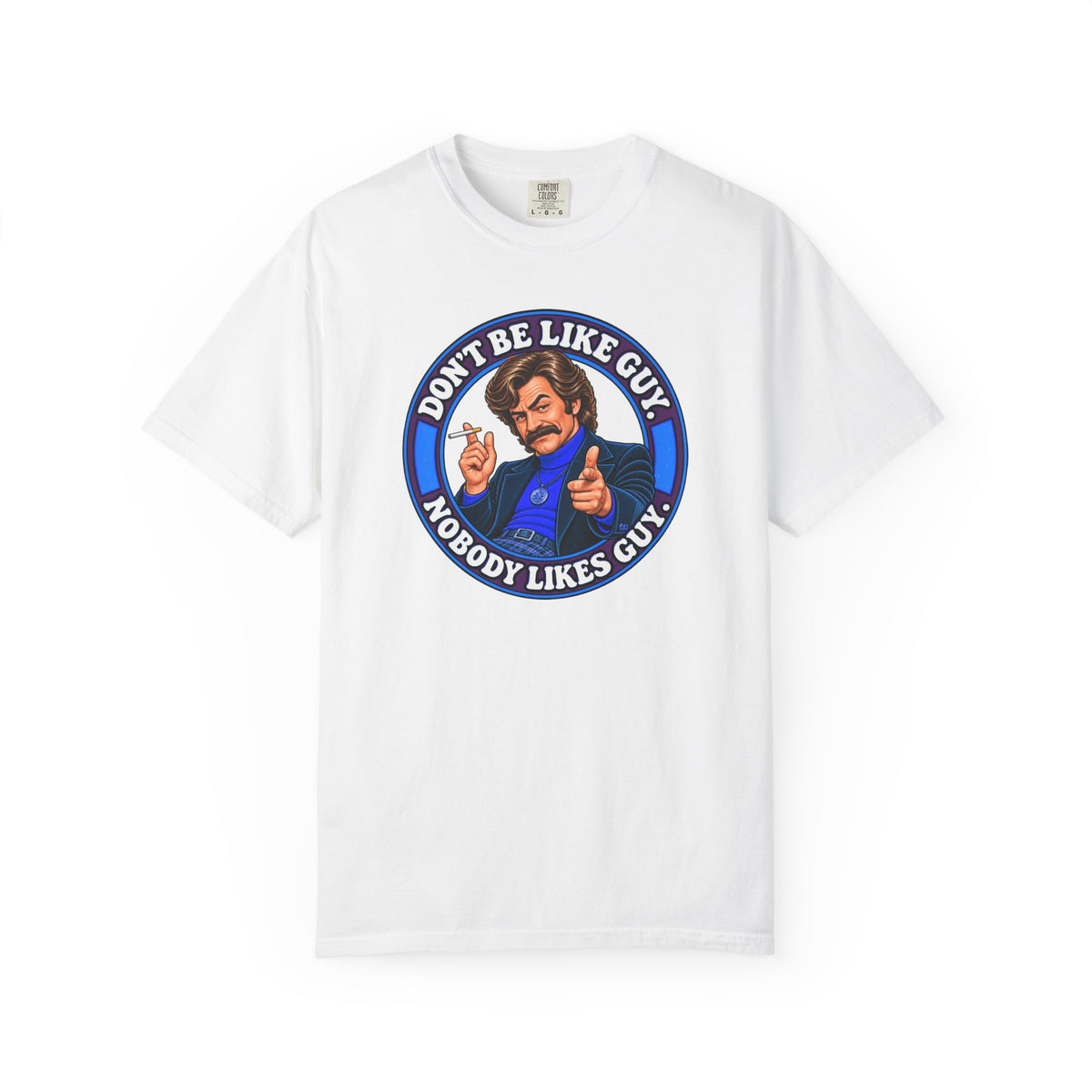 White t-shirt with retro Don’t Be Like Guy cartoon and text graphic on front