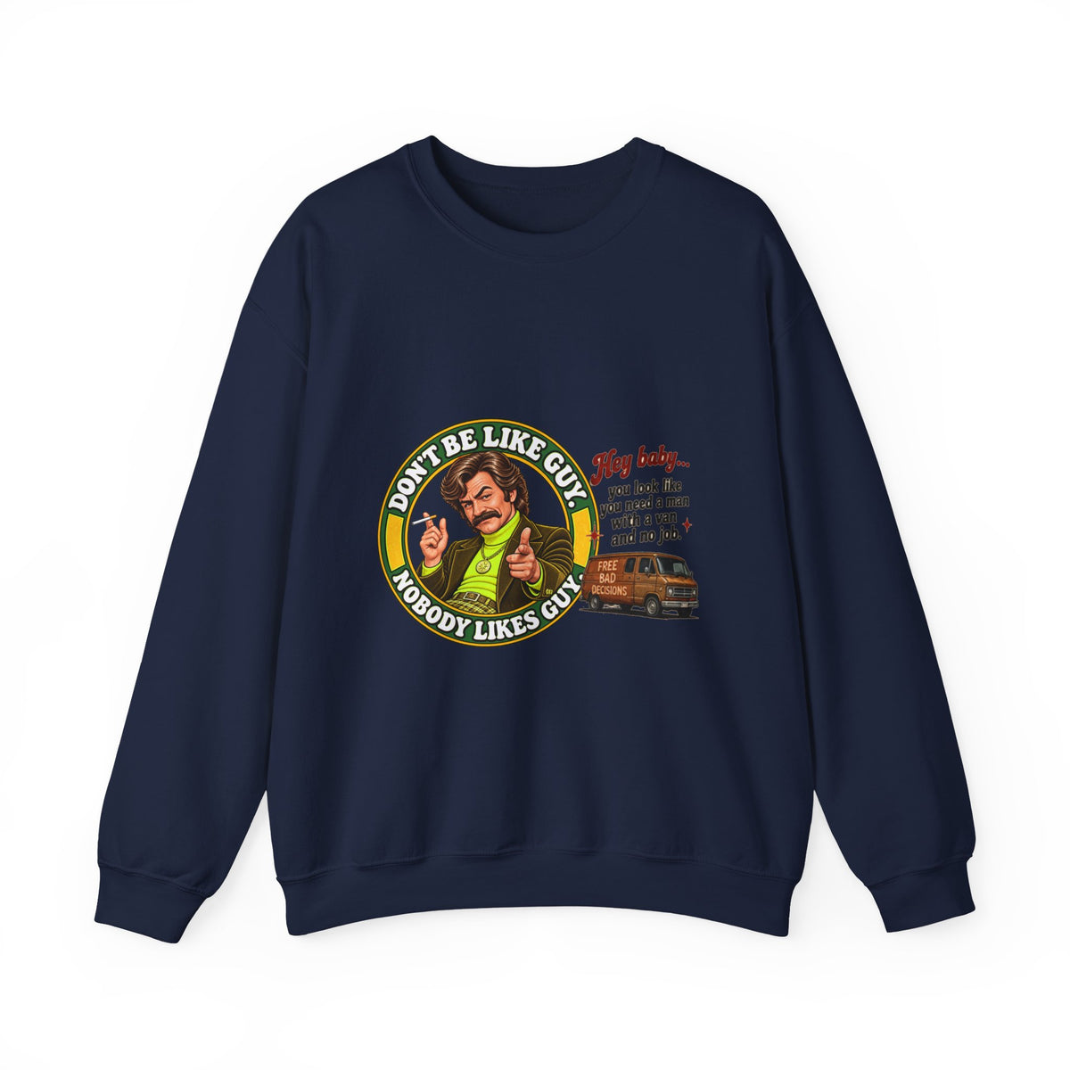 Navy blue crewneck sweatshirt with 'Don't Be Like Guy' retro graphic and quote