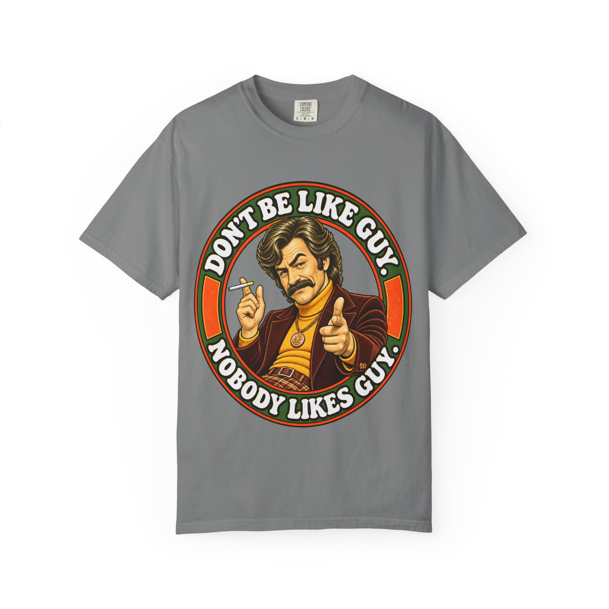 Gray t-shirt with 'Don't Be Like Guy Nobody Likes Guy' retro illustration on front