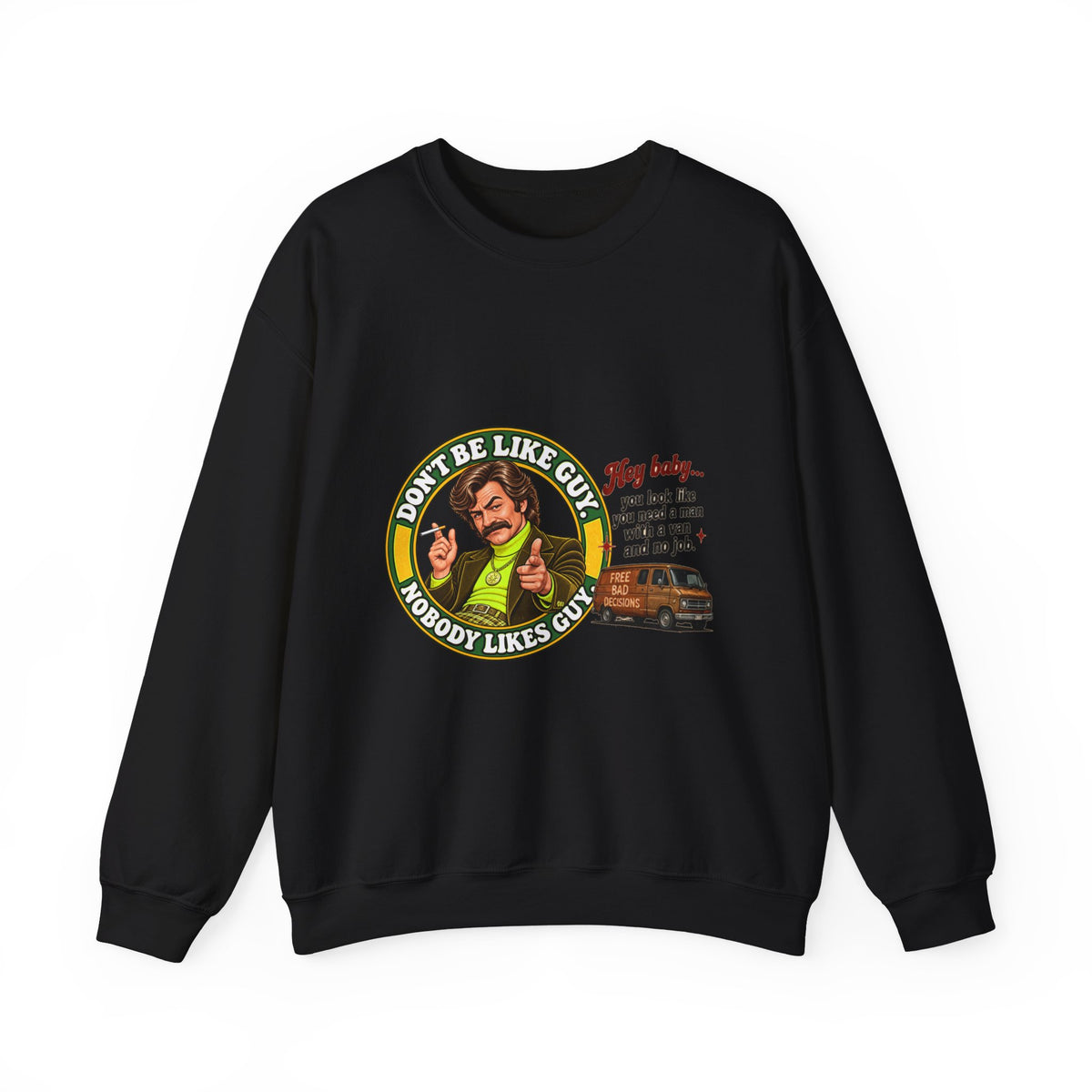 Black crewneck sweatshirt with 'Don't Be Like Guy' retro graphic and quote