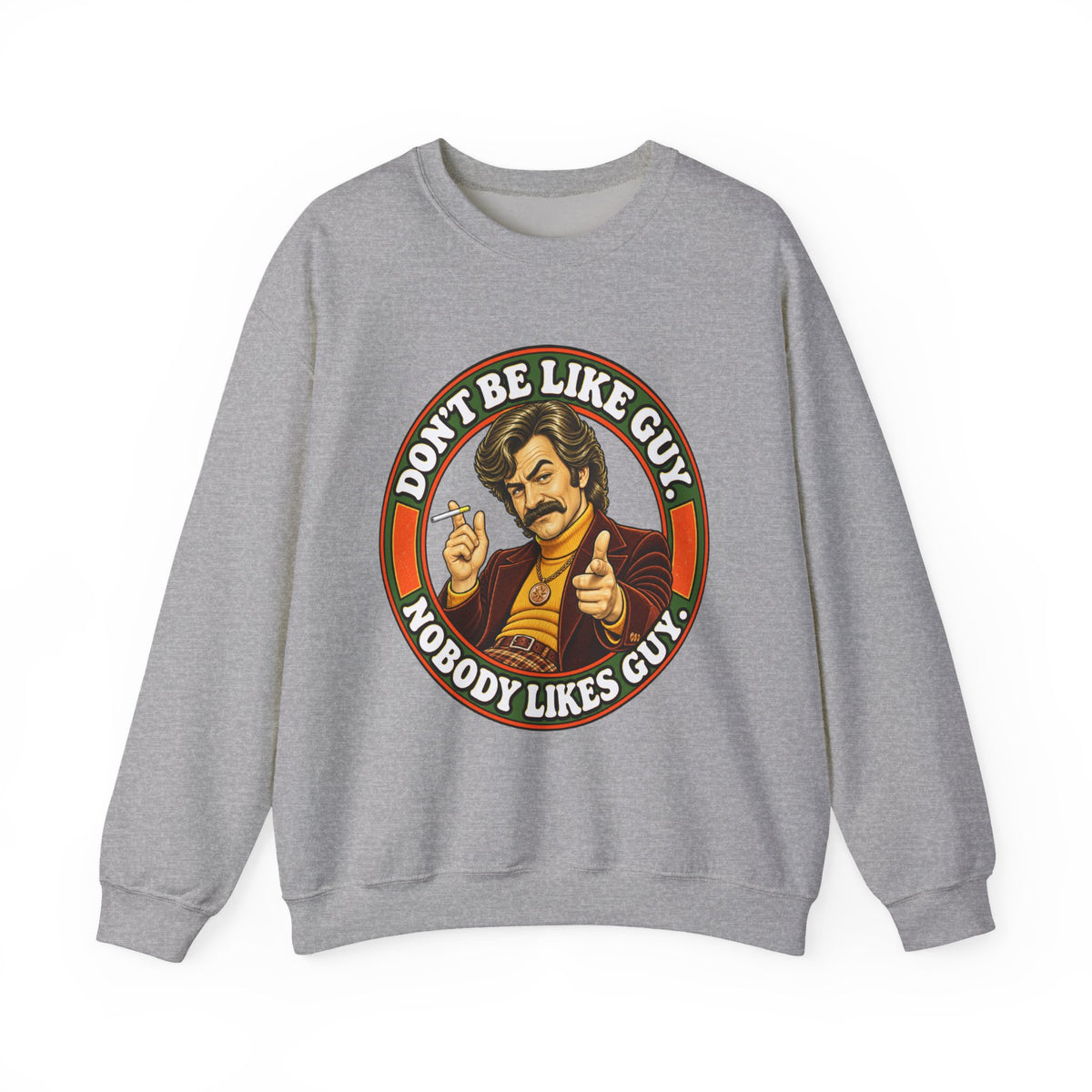 Gray retro crewneck sweatshirt with Don’t Be Like Guy vintage graphic and text